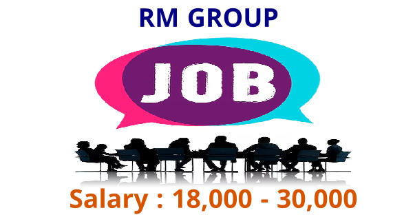 RM GROUP ൽ ജോലി ഒഴിവുകൾ